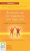 Buddhism for Parents on the Go (MP3 CD) Sarah Napthali