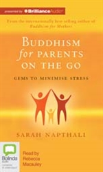 Buddhism for Parents on the Go (MP3 CD) Sarah Napthali