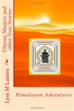 Tibetan Masters and Other True Stories : Himalayan Adventure, Lyse M. Lauren