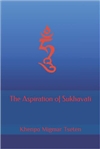 Aspiration of Sukhavati i, Shakyabhikshu Sonam Senge, Khenpo Migmar Tseten, Mangalamkosha Publications