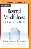 Beyond Mindfulness in Plain English An Introductory Guide to Deeper States of Meditation