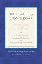 Fearless Lion's Roar: Profound Instructions on Dzogchen,  Nyoshul Khenpo