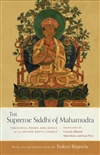Supreme Siddhi of Mahamudra: Teachings, Poems, and Songs of the Drukpa Kagyu Lineage