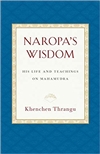 Naropa's Wisdom: His Life and Teachings on Mahamudra