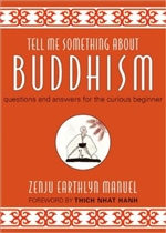 Tell Me Something About Buddhism: questions and answers for the curious beginner <br> Zenju Earthlyn Manuel, Hampton Roads Publishing