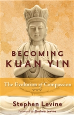 Becoming Kuan Yin: The Evolution of Compassion