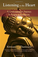 Listening to the Heart: A Contemplative Journey to Engaged Buddhism, Kittisaro and Thanissara