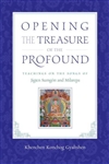 Opening the Treasure of the Profound: Teachings on the Songs of Jigten Sumgon and Milarepa <br> By: Khenchen Konchog Gyaltshen