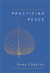 Practicing Peace (pocket) <br>  By: Pema Chodron