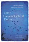 Some Unquenchable Desire: Sanskrit Poems of the Buddhist Hermit Bhartrihari