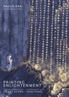 Painting Enlightenment: Healing Visions of the Heart Sutra, Paula Arai