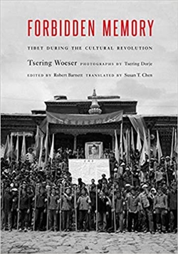 Forbidden Memory: Tibet During the Cultural Revolution, Tsering Woeser, Potomac Books