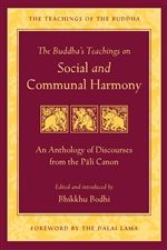 Buddha's Teachings on Social and Communal Harmony: An Anthology of Discourses from the Pali Canon,  Bhikkhu Bodhi (Translator), Wisdom Publications