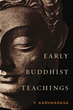 Early Buddhist Teachings, Y. Karunadasa