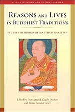 Reasons and Lives in Buddhist Traditions: Studies in Honor of Matthew Kapstein