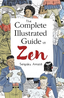 The Complete Illustrated Guide to Zen, Seigaku Amato