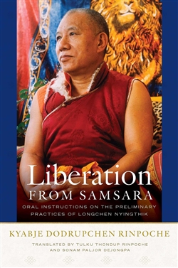 Liberation from Samsara, Kyabje Dodrupchen Rinpoche