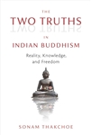 The Two Truths in Indian Buddhism, Sonam Thakchoe