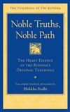 Noble Truths, Noble Path: The Heart Essence of the Buddha's Original Teachings