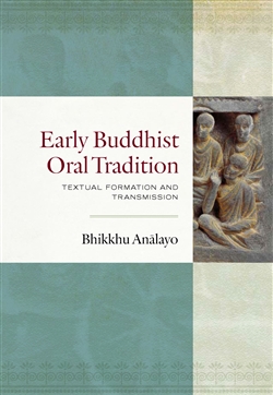 Early Buddhist Oral Tradition: Textual Formation and Transmission