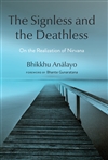 The Signless and the Deathless: On the Realization of Nirvana, Bhikkhu Analayo