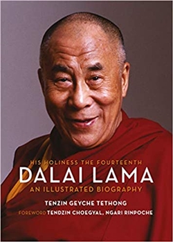 His Holiness the Fourteenth Dalai Lama: An Illustrated Biography,