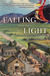 Falling into the Light: A Novel, M. J. Wiley