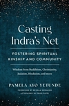 Casting Indra's Net: Fostering Spiritual Kinship and Community Pamela Ayo Yetunde, Shambhala