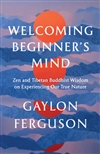 Welcoming Beginner's Mind, Gaylon Ferguson