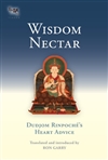Wisdom Nectar: Dudjom Rinpoche's Heart Advice