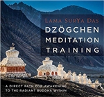 Dzogchen Meditation Training: A Direct Path for Awakening to the Radiant Buddha Within  <br> By: Surya Das