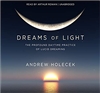 Dreams of Light: The Profound Daytime Practice of Lucid Dreaming