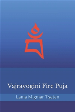 Vajrayogini Fire Puja by Lama Migmar Tseten