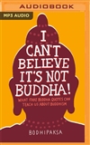 I Can't Believe It's Not Buddha! What Fake Buddha Quotes Can Teach Us About Buddhism MP3 CD Bodhipaksa