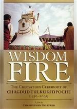 Wisdom Fire: The Cremation Ceremony of Chagdud Tulku Rinpoche (1930-2002), DVD