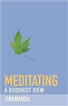 Meditating: A Buddhist View, Jinananda