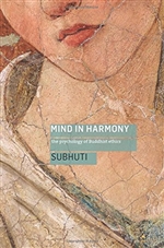 Mind in Harmony: The Psychology of Buddhist Ethics, Subhuti, Windhorse Publications