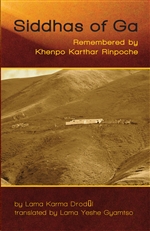 Siddhas of Ga: Remembered by Khenpo Karthar Rinpoche