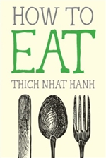 How to Eat, Thich Nhat Hanh