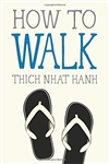 How to Walk, Thich Nhat Hanh