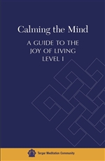 Calming the MInd: A Guide to the Joy of Living: Level I