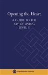 Opening the Heart: A Guide to the Joy of Living: Level II