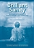 Brilliant Sanity: Buddhist Approaches to Psychotherapy and Counseling Vol 1