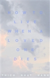 How to Live When a Loved One Dies, Thich Nhat Hanh