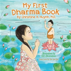 My First Dharma Book by Christine H. Huynh, M.D.