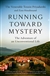 Running Toward Mystery, Tenzin Priyadarshi and Zara Houshmand