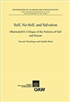 Self, No-Self, and Salvation: Dharmakirti's Critique of the Notions of Self and Person; Vincent Eltschinger and Isabelle Ratie