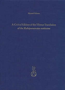 A Critical Edition of the Tibetan Translation of the Mahaparinirvana-mahasutra, Hiromi Habata