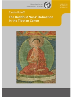 The Buddhist Nuns Ordination in the Tibetan Canon, Carola Roloff