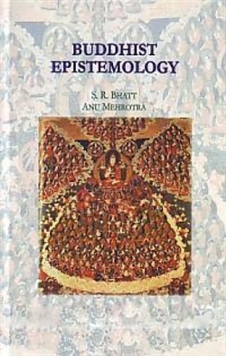 Buddhist Epistemology, S.R. Bhatt. Anu Mehrotra, Motilal Banarsidass